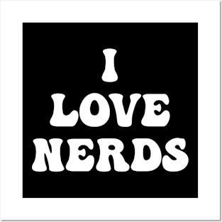 I Love Nerds Funny Quote Posters and Art